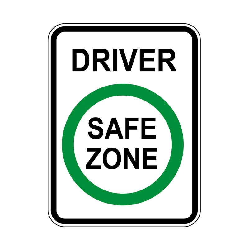 Sign - Driver Safe Zone 400 x 600mm